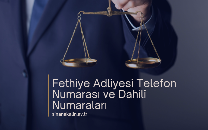 Fethiye Adliyesi Telefon Numarası ve Dahili Numaralar