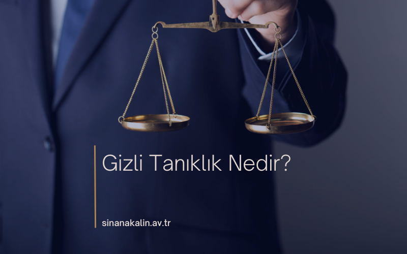 Gizli Tanıklık Nedir?