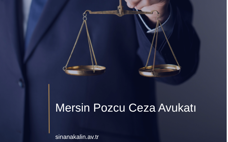 Mersin Pozcu Ceza Avukatı