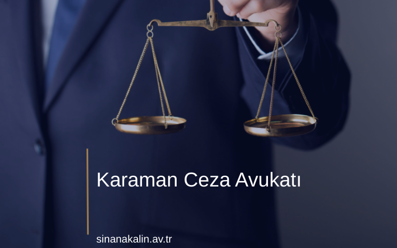 Karaman Ceza Avukatı