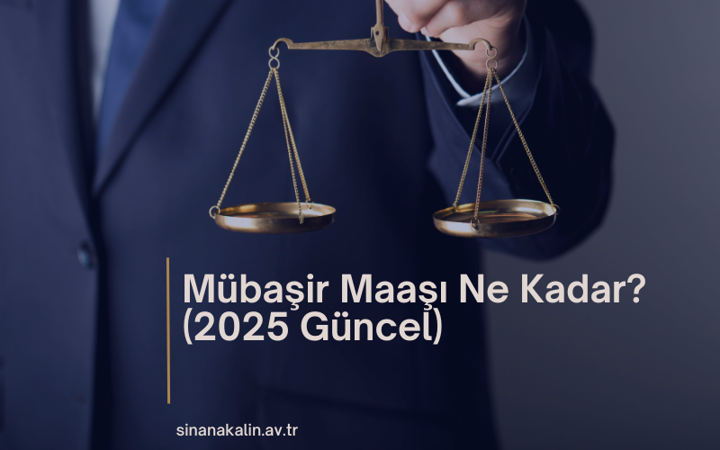 Mübaşir Maaşı Ne Kadar? (2025 Güncel)