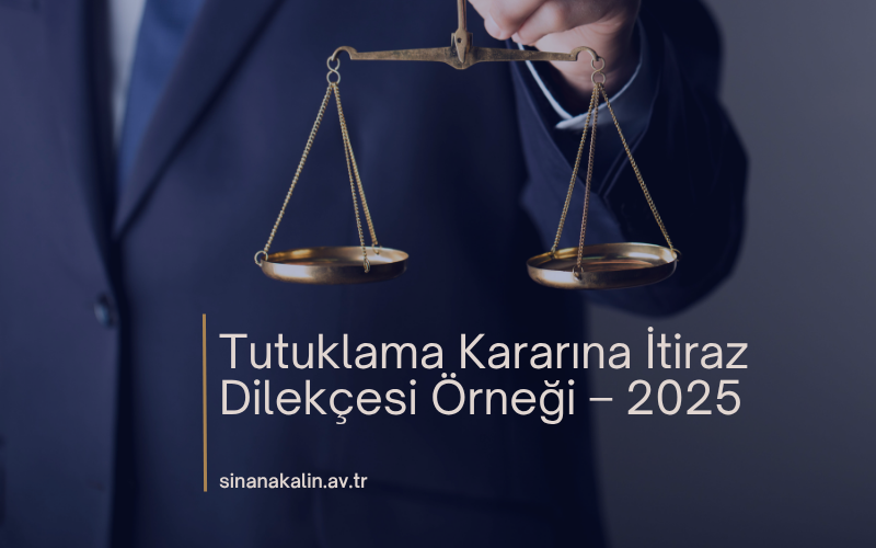 Tutuklama Kararına İtiraz Dilekçesi Örneği – 2025