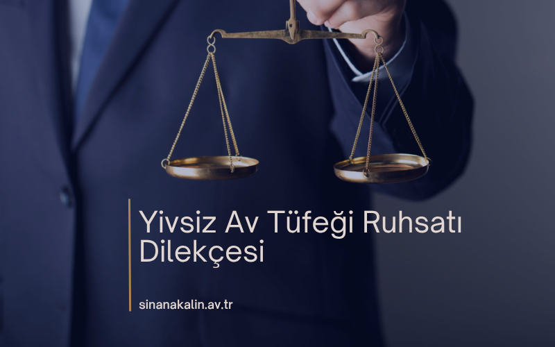Yivsiz Av Tüfeği Ruhsatı Dilekçesi