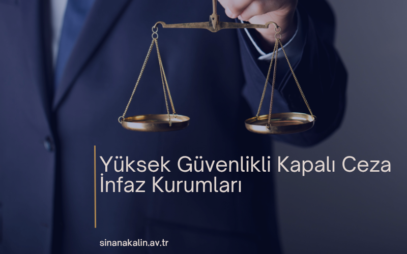 Yüksek Güvenlikli Kapalı Ceza İnfaz Kurumları