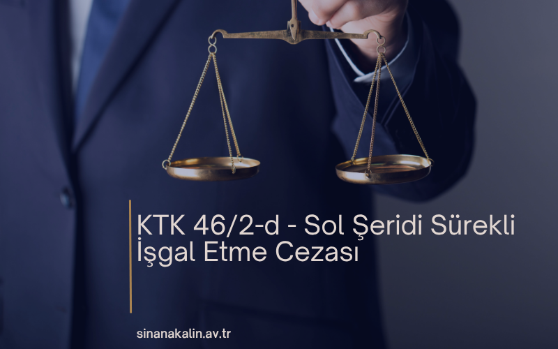KTK 46/2-d - Sol Şeridi Sürekli İşgal Etme Cezası