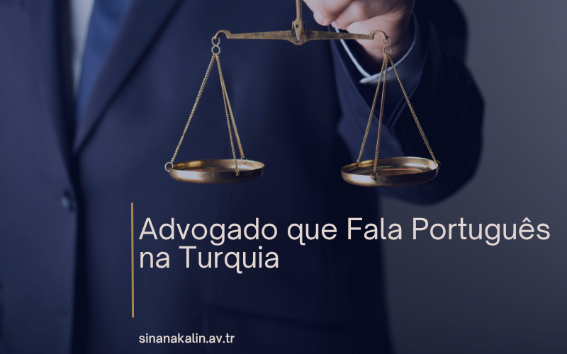 Advogado que Fala Português na Turquia