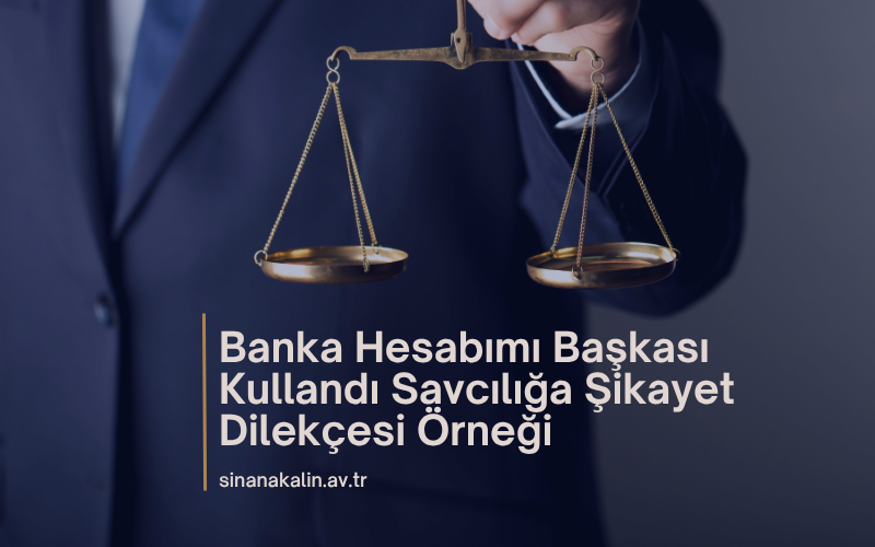 Banka Hesabımı Başkası Kullandı Savcılığa Şikayet Dilekçesi Örneği