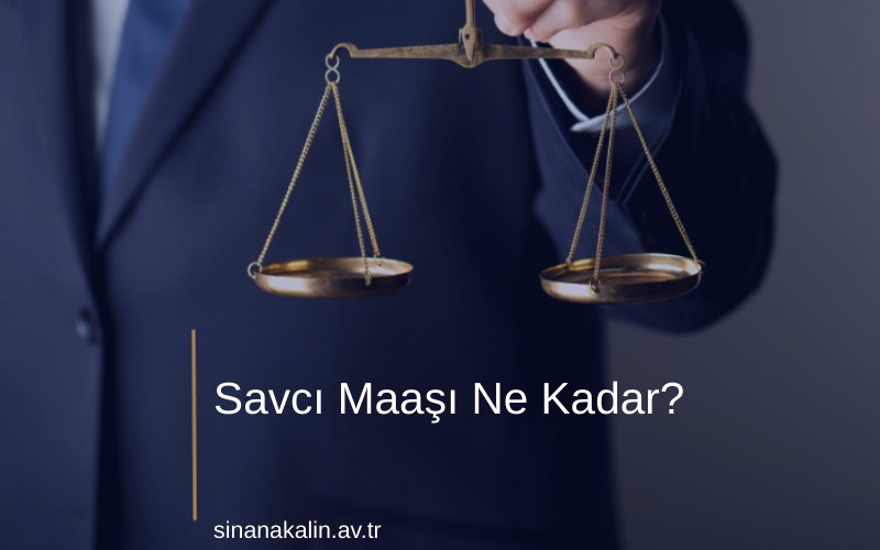 Savcı Maaşı Ne Kadar?