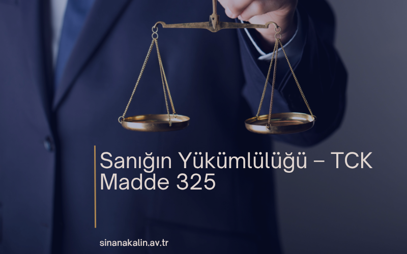 Sanığın Yükümlülüğü – TCK Madde 325
