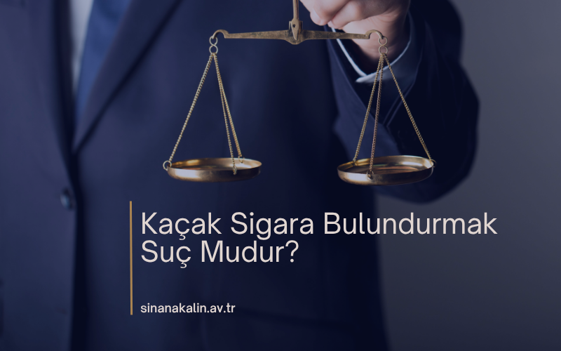 Kaçak Sigara Bulundurmak Suç Mudur?