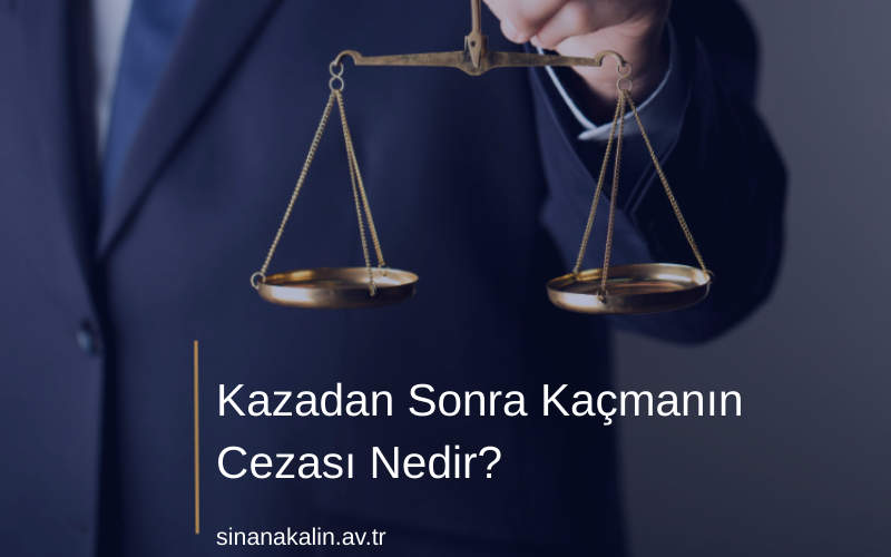 Kazadan Sonra Kaçmanın Cezası Nedir?