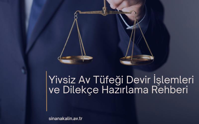 Yivsiz Av Tüfeği Devir İşlemleri ve Dilekçe Hazırlama Rehberi