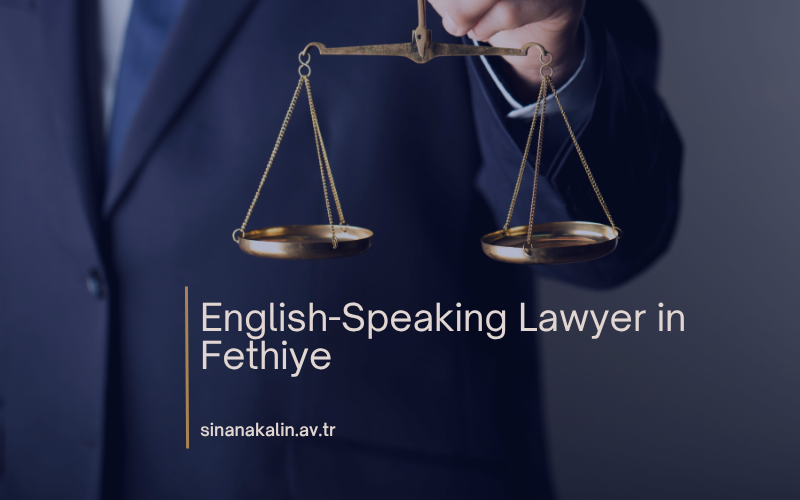 English-Speaking Lawyer in Fethiye