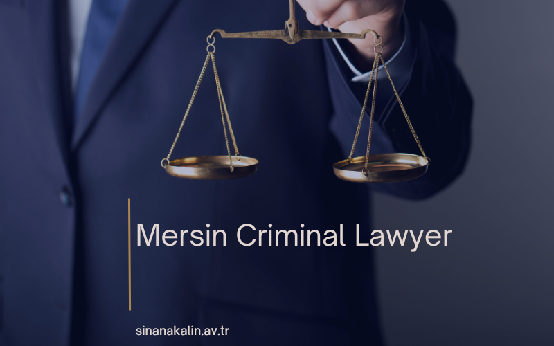 Mersin Criminal Lawyer
