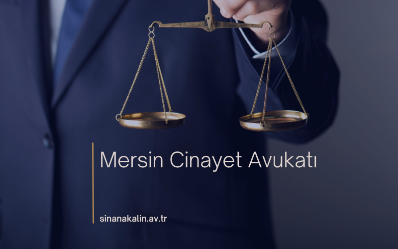 Mersin Cinayet Avukatı
