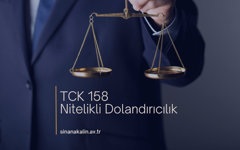 TCK 158: Nitelikli Dolandırıcılık