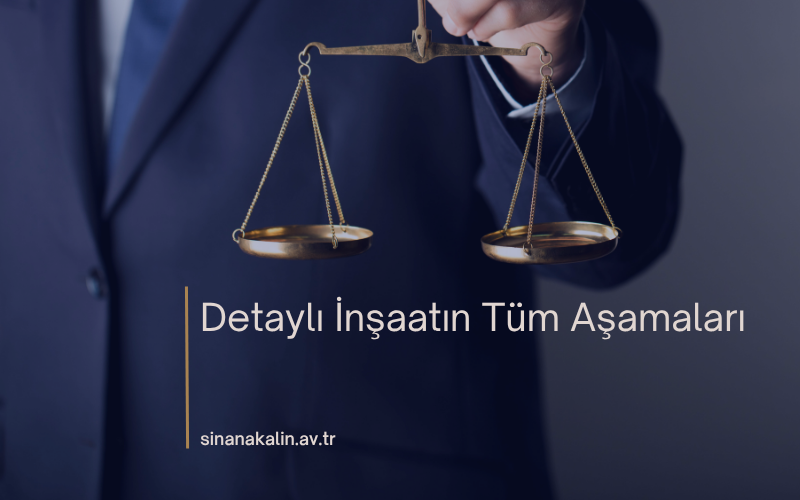 Detaylı İnşaatın Tüm Aşamaları