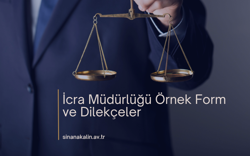 İcra Müdürlüğü Örnek Form ve Dilekçeler