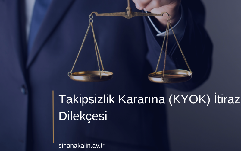 Takipsizlik Kararına (KYOK) İtiraz Dilekçesi