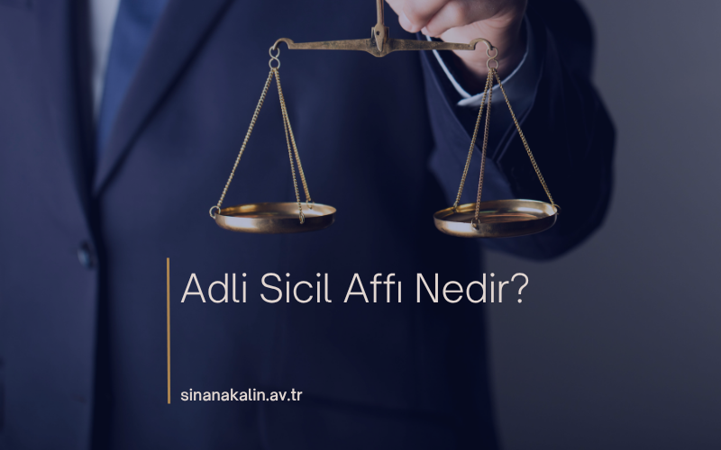 Adli Sicil Affı Nedir?