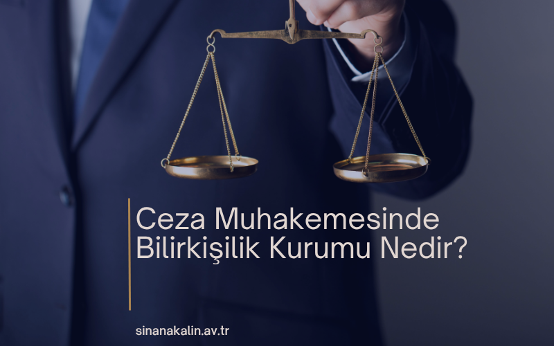 Ceza Muhakemesinde Bilirkişilik Kurumu Nedir?