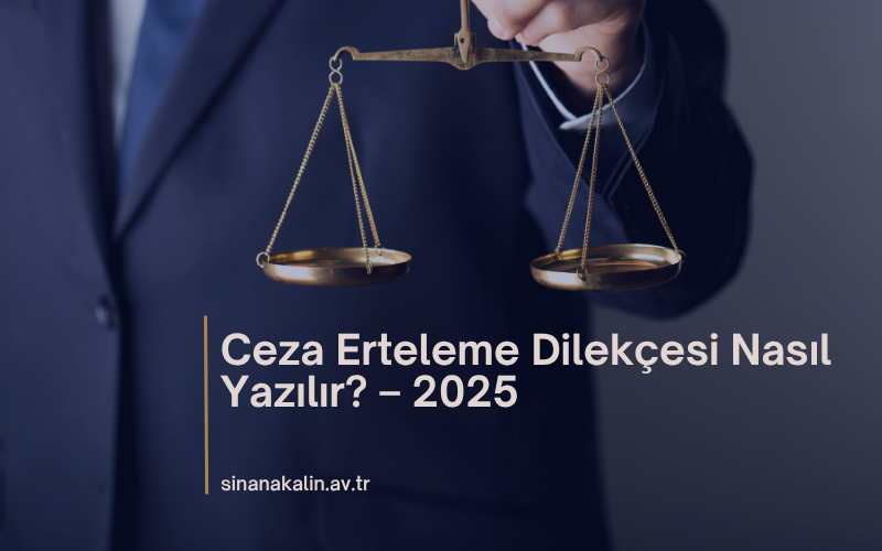 Ceza Erteleme Dilekçesi Nasıl Yazılır? – 2025
