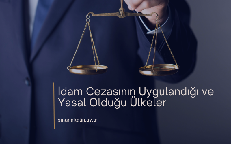 İdam Cezasının Uygulandığı ve Yasal Olduğu Ülkeler