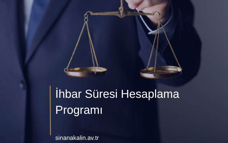 İhbar Süresi Hesaplama Programı