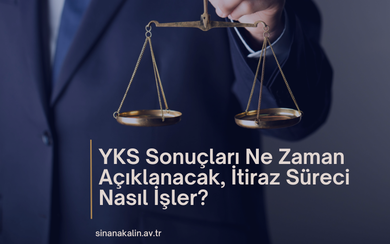 YKS Sonuçları Ne Zaman Açıklanacak, İtiraz Süreci Nasıl İşler?