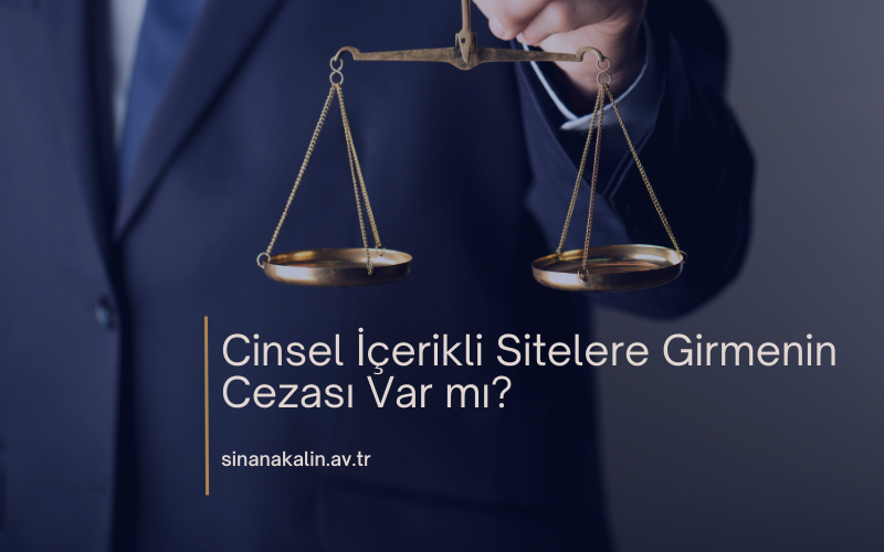 Cinsel İçerikli Sitelere Girmenin Cezası Var mı?