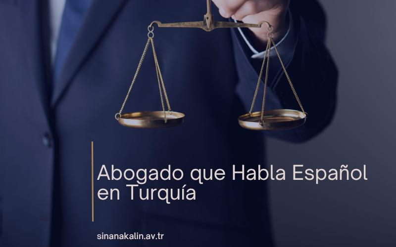 Abogado que Habla Español en Turquía