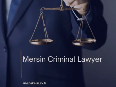 Mersin Criminal Lawyer