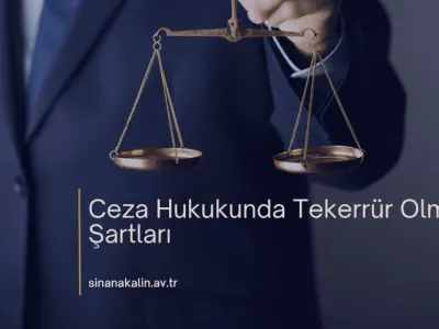 Ceza Hukukunda Tekerrür Olma Şartları