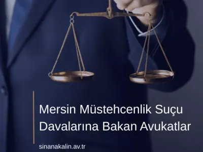 Mersin Müstehcenlik Suçu Davalarına Bakan Avukatlar
