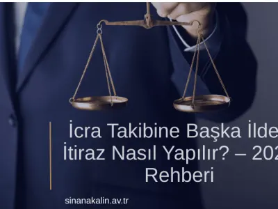 İcra Takibine Başka İlden İtiraz Nasıl Yapılır?