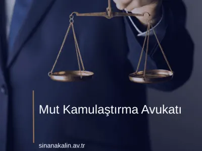 Mut Kamulaştırma Avukatı