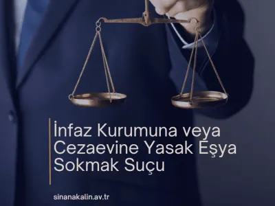 İnfaz Kurumuna veya Cezaevine Yasak Eşya Sokmak Suçu
