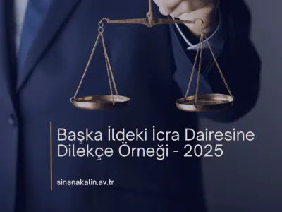 Başka İldeki İcra Dairesine Dilekçe Örnekleri