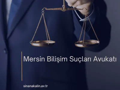 Mersin Bilişim Suçları Avukatı