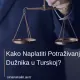 Kako Naplatiti Potraživanje od Dužnika u Turskoj?
