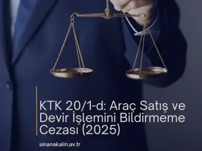 KTK 20/1-d: Araç Satış ve Devir İşlemini Bildirmeme Cezası