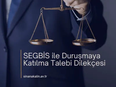 SEGBİS ile Duruşmaya Katılma Talep Dilekçesi