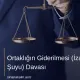 Ortaklığın Giderilmesi (İzale-i Şuyu) Davası