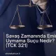 Savaş Zamanında Emirlere Uymama Suçu Nedir? (TCK 321)
