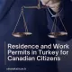 Residence and Work Permits in Turkey for Canadian Citizens