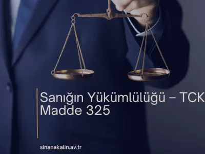 Sanığın Yükümlülüğü – TCK Madde 325