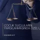 Çocuk Suçluların Yargılanmasında Özel Usuller