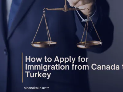 How to Apply for Immigration from Canada to Turkey