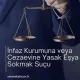 İnfaz Kurumuna veya Cezaevine Yasak Eşya Sokmak Suçu