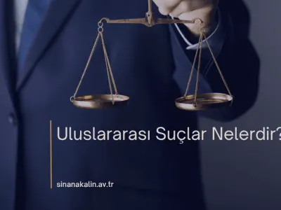 Uluslararası Suçlar Nelerdir?